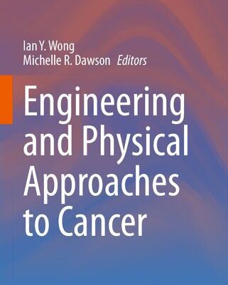 خرید و دانلود نسخه کامل کتاب Engineering and Physical Approaches to Cancer