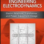 خرید و دانلود نسخه کامل کتاب Engineering Electrodynamics: Electric Machine, Transformer, and Power Equipment Design