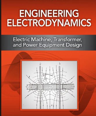 خرید و دانلود نسخه کامل کتاب Engineering Electrodynamics: Electric Machine, Transformer, and Power Equipment Design