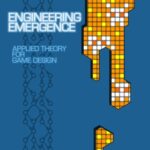 خرید و دانلود نسخه کامل کتاب Engineering Emergence. Applied Theory for Game Design [PhD Thesis]