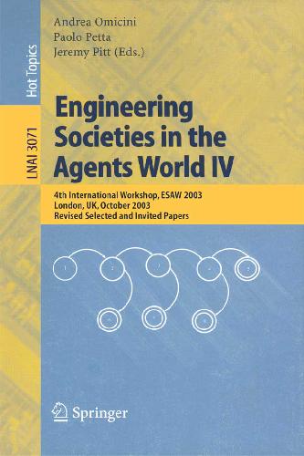 خرید و دانلود نسخه کامل کتاب Engineering Societies in the Agents World IV: 4th International Workshop, ESAW 2003 London, UK, October 2003, Revised Selected and Invited Papers (LNAI Series, 3071)_68c974b7d2d80.jpeg خرید و دانلود نسخه کامل کتاب Engineering Societies in the Agents World IV: 4th International Workshop, ESAW 2003 London, UK, October 2003, Revised Selected and Invited Papers (LNAI Series, 3071)