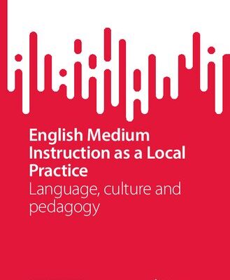 خرید و دانلود نسخه کامل کتاب English Medium Instruction as a Local Practice: Language, culture and pedagogy