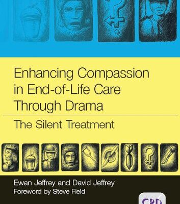 خرید و دانلود نسخه کامل کتاب Enhancing Compassion in End-of-Life Care Through Drama: The Silent Treatment
