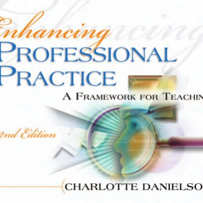 خرید و دانلود نسخه کامل کتاب Enhancing Professional Practice: A Framework for Teaching, 2nd Edition