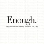 خرید و دانلود نسخه کامل کتاب Enough: True Measures of Money, Business, and Life