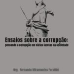 خرید و دانلود نسخه کامل کتاب Ensaios sobre a Corrupção: Pensando a Corrupção em Várias Facetas da Sociedade