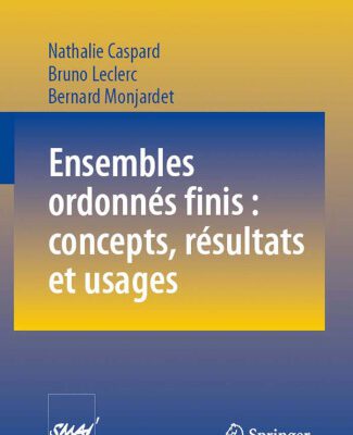 خرید و دانلود نسخه کامل کتاب Ensembles ordonnes finis : concepts, resultats et usages (Mathematiques et Applications)  French