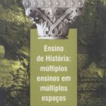 خرید و دانلود نسخه کامل کتاب Ensino de História: múltiplos ensinos em múltiplos espaços