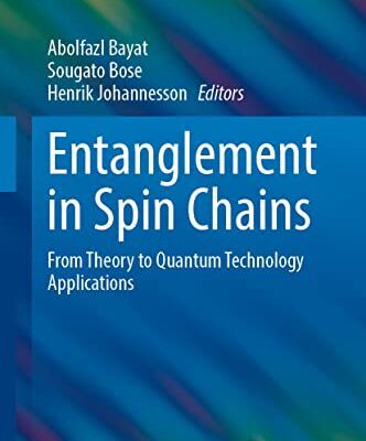 خرید و دانلود نسخه کامل کتاب Entanglement in Spin Chains: From Theory to Quantum Technology Applications