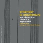 خرید و دانلود نسخه کامل کتاب Entender la arquitectura. Sus elementos, historia y significado