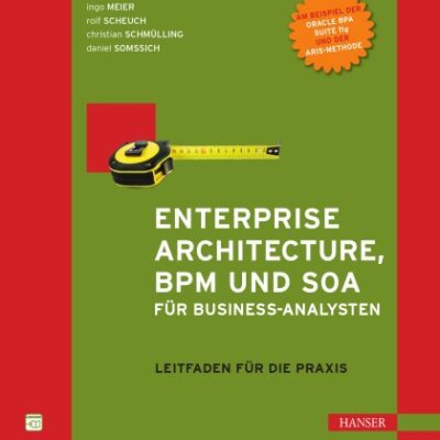 خرید و دانلود نسخه کامل کتاب Enterprise Architecture, BPM und SOA fur Business-Analysten: Leitfaden fur die Praxis
