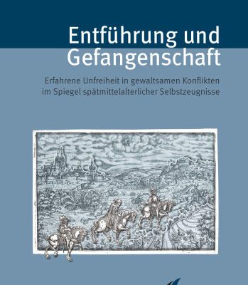 خرید و دانلود نسخه کامل کتاب Entführung und Gefangenschaft : Erfahrene Unfreiheit in gewaltsamen Konflikten im Spiegel spätmittelalterlicher Selbstzeugnisse