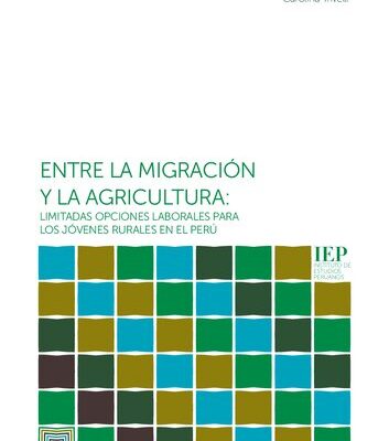 خرید و دانلود نسخه کامل کتاب Entre la migración y la agricultura. Limitadas opciones laborales para los jóvenes rurales en el Perú