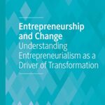 خرید و دانلود نسخه کامل کتاب Entrepreneurship and Change: Understanding Entrepreneurialism as a Driver of Transformation