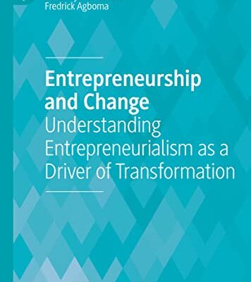 خرید و دانلود نسخه کامل کتاب Entrepreneurship and Change: Understanding Entrepreneurialism as a Driver of Transformation