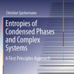 خرید و دانلود نسخه کامل کتاب Entropies of Condensed Phases and Complex Systems: A First Principles Approach