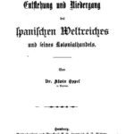 خرید و دانلود نسخه کامل کتاب Entstehung und Niedergang des spanischen Weltreiches und seines Kolonialhandels