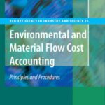 خرید و دانلود نسخه کامل کتاب Environmental and Material Flow Cost Accounting: Principles and Procedures (Eco-Efficiency in Industry and Science)