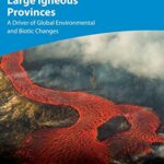 خرید و دانلود نسخه کامل کتاب Environmental Change and Large Igneous Provinces: The Deadly Kiss of LIPs
