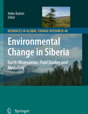 خرید و دانلود نسخه کامل کتاب Environmental Change in Siberia: Earth Observation, Field Studies and Modelling