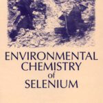 خرید و دانلود نسخه کامل کتاب Environmental Chemistry of Selenium (Books in Soils, Plants, and the Environment, V. 64)