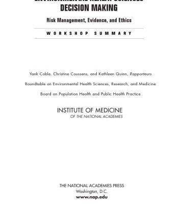 خرید و دانلود نسخه کامل کتاب Environmental Health Sciences Decision Making: Risk Management, Evidence, and Ethics: Workshop Summary