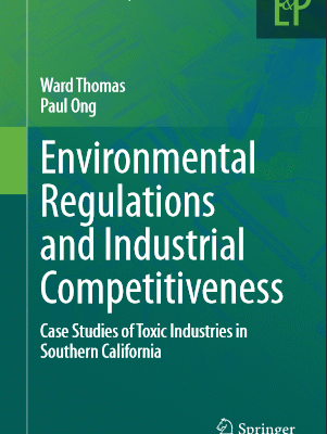 خرید و دانلود نسخه کامل کتاب Environmental Regulations and Industrial Competitiveness Case Studies of Toxic Industries in Southern California – Original PDF