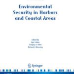 خرید و دانلود نسخه کامل کتاب Environmental Security in Harbors and Coastal Areas: Management Using Comparative Risk Assessment and Multi-Criteria Decision Analysis (NATO Science for … Security Series C: Environmental Security)