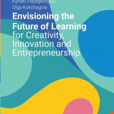 خرید و دانلود نسخه کامل کتاب Envisioning the Future of Learning for Creativity, Innovation and Entrepreneurship