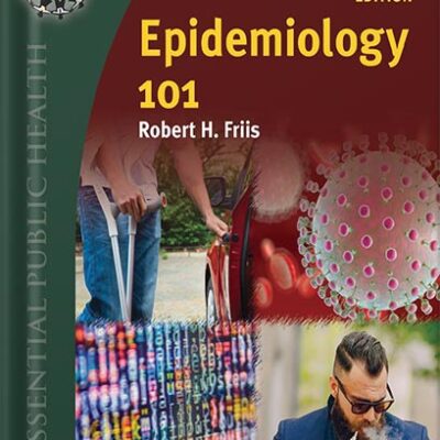 خرید و دانلود نسخه کامل کتاب Epidemiology 101 (Essential Public Health) 2nd Edition by Robert H. Friis