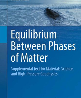 خرید و دانلود نسخه کامل کتاب Equilibrium Between Phases of Matter: Supplemental Text for Materials Science and High-Pressure Geophysics