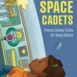 خرید و دانلود نسخه کامل کتاب Equipping Space Cadets: Primary Science Fiction for Young Children
