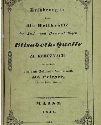 خرید و دانلود نسخه کامل کتاب Erfahrungen über die Heilkräfte der Jod- und Brom-haltigen Elisabeth-Quelle zu Kreuznach