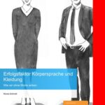 خرید و دانلود نسخه کامل کتاب Erfolgsfaktor Körpersprache und Kleidung – Wie wir ohne Worte wirken