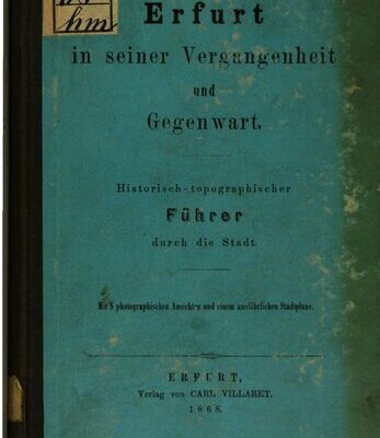 خرید و دانلود نسخه کامل کتاب Erfurt in seiner Vergangenheit und Gegenwart : Historisch-topographischer Führer durch die Stadt