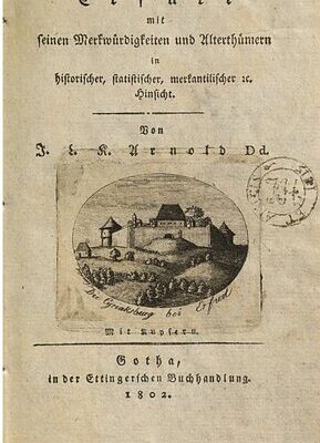 خرید و دانلود نسخه کامل کتاب Erfurt mit seinen Merkwürdigkeiten und Alterthümern [Altertümern] in historischer, statistischer, merkantilistischer etc. Hinsicht