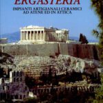 خرید و دانلود نسخه کامل کتاب Ergasteria: Impianti artigianali ceramici ad Atene ed in Attica dal protogeometrico alle soglie dell’ellenismo