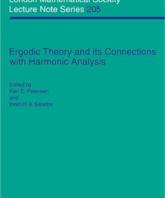خرید و دانلود نسخه کامل کتاب Ergodic Theory and its Connections with Harmonic Analysis: Proceedings of the 1993 Alexandria Conference