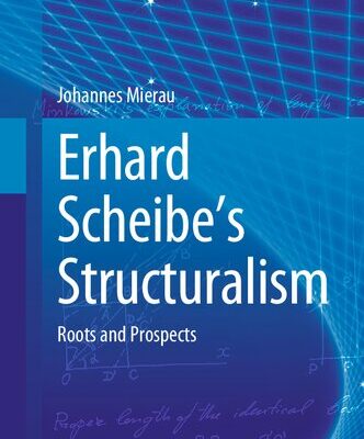 خرید و دانلود نسخه کامل کتاب Erhard Scheibe’s Structuralism: Roots and Prospects