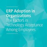 خرید و دانلود نسخه کامل کتاب ERP Adoption in Organizations: The Factors in Technology Acceptance Among Employees