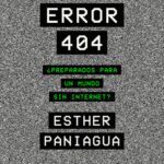 خرید و دانلود نسخه کامل کتاب Error 404: ¿Preparados para un mundo sin internet?