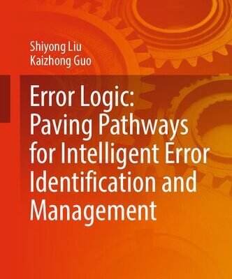 خرید و دانلود نسخه کامل کتاب Error Logic: Paving Pathways for Intelligent Error Identification and Management: Programming and Interfacing