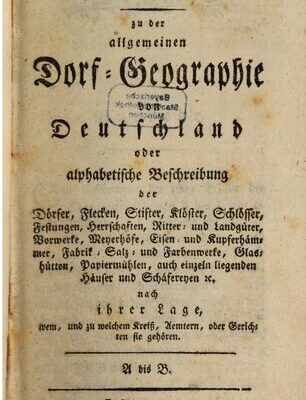 خرید و دانلود نسخه کامل کتاب Erster Nachtrag zu der Allgemeinen Dorf-Geographie von Deutschland oder alphabetische Beschreibung der Dörfer, Flecken, Stifte, … / A bis B