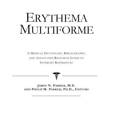 خرید و دانلود نسخه کامل کتاب Erythema Multiforme – A Medical Dictionary, Bibliography, and Annotated Research Guide to Internet References