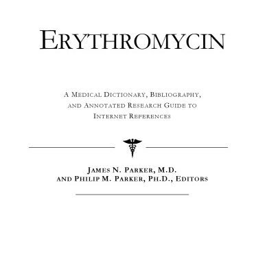 خرید و دانلود نسخه کامل کتاب Erythromycin – A Medical Dictionary, Bibliography, and Annotated Research Guide to Internet References