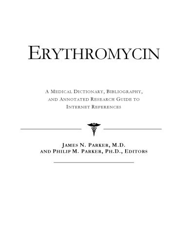 خرید و دانلود نسخه کامل کتاب Erythromycin – A Medical Dictionary, Bibliography, and Annotated Research Guide to Internet References_68d43ab04b224.jpeg خرید و دانلود نسخه کامل کتاب Erythromycin – A Medical Dictionary, Bibliography, and Annotated Research Guide to Internet References