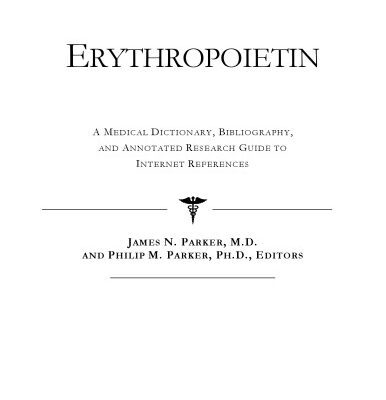 خرید و دانلود نسخه کامل کتاب Erythropoietin – A Medical Dictionary, Bibliography, and Annotated Research Guide to Internet References