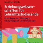 خرید و دانلود نسخه کامل کتاب Erziehungswissenschaften für Lehramtsstudierende. Grundlagen der Pädagogik, Schulpädagogik und Psychologie