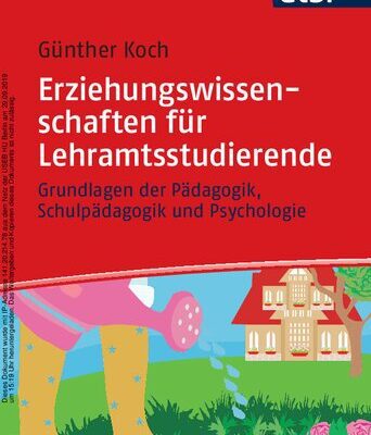 خرید و دانلود نسخه کامل کتاب Erziehungswissenschaften für Lehramtsstudierende. Grundlagen der Pädagogik, Schulpädagogik und Psychologie
