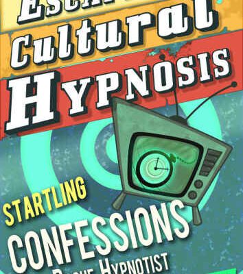 خرید و دانلود نسخه کامل کتاب Escaping Cultural Hypnosis – Startling Confessions of a Rogue Hypnotist!